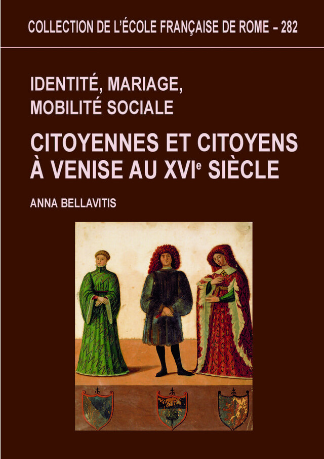 Identité, mariage, mobilité sociale - Anna Bellavitis - Publications de l’École française de Rome