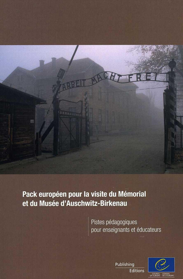 Pack européen pour la visite du Mémorial et du Musée d'Auschwitz-Birkenau - Pistes pédagogiques pour enseignants et éducateurs -  Collectif - Conseil de l'Europe