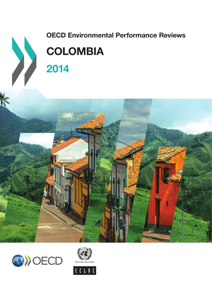 OECD Environmental Performance Reviews: Colombia 2014 -  Collective - OCDE / OECD