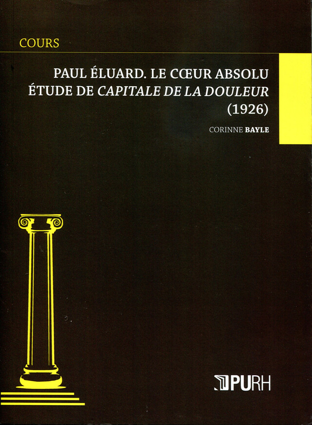 Paul Eluard. Le coeur absolu - Corinne Bayle - Presses universitaires de Rouen et du Havre