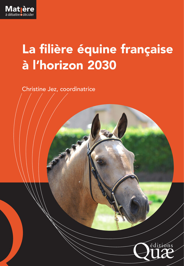 La filière équine française à l'horizon 2030 - Christine Jez - Quæ
