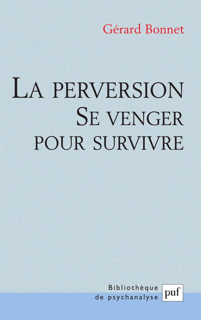 La perversion - Gérard Bonnet - Presses Universitaires de France