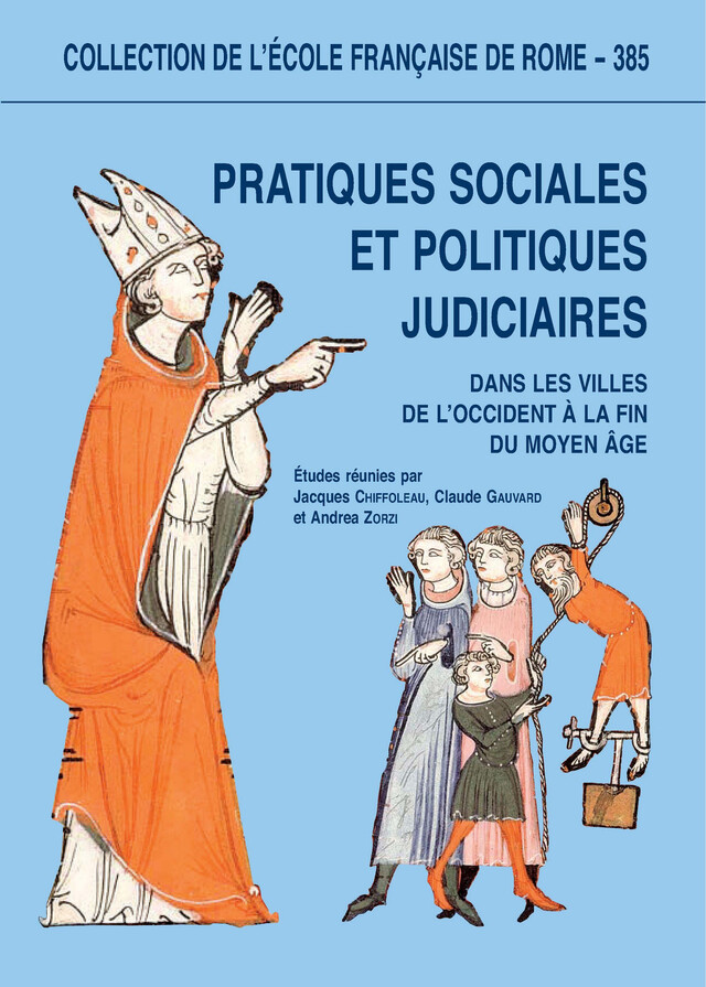 Pratiques sociales et politiques judiciaires dans les villes de l’Occident à la fin du Moyen Âge -  - Publications de l’École française de Rome