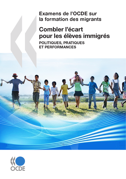 Combler l’écart pour les élèves immigrés -  Collectif - OCDE / OECD