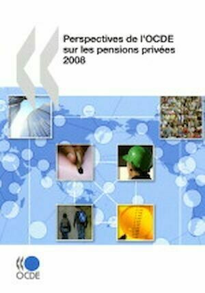 Perspectives de l’OCDE sur les pensions privées 2008 - Collectif Collectif - Editions de l'O.C.D.E.