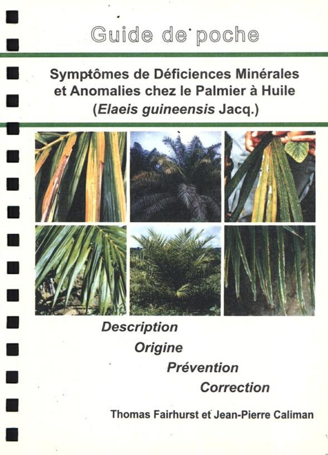 Symptômes de déficiences minérales et anomalies chez le palmier à huile (Elaeis guineensis Jacq.) - Thomas Fairhurst, Jean-Pierre Caliman - Quæ
