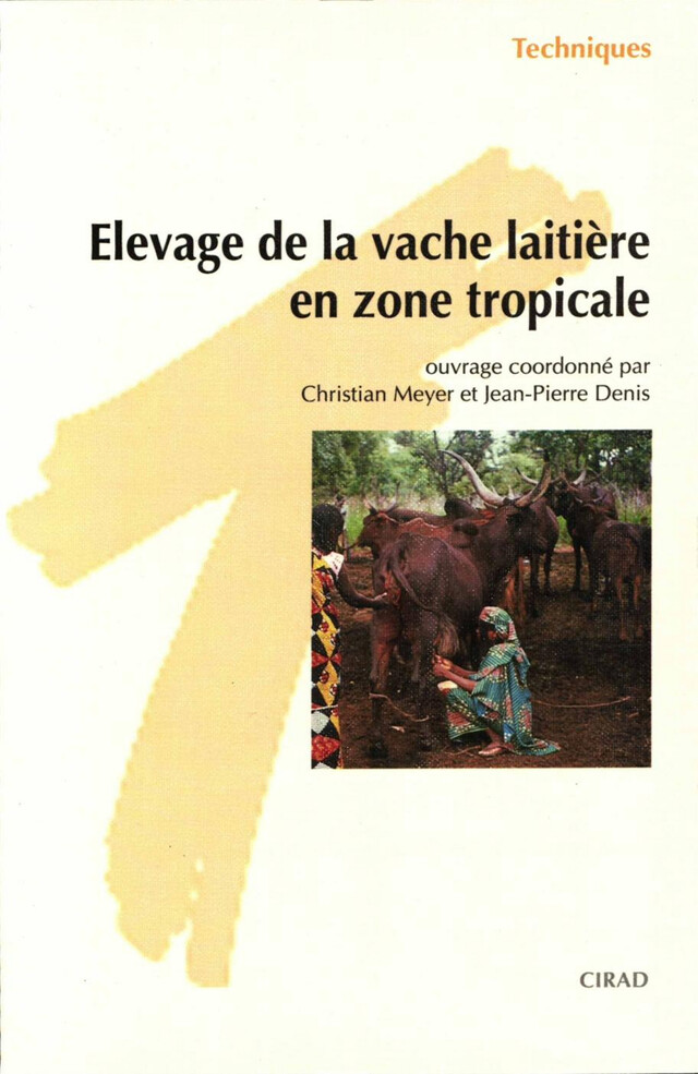 Élevage de la vache laitière en zone tropicale - Christian Meyer, Jean-Pierre Denis - Quæ