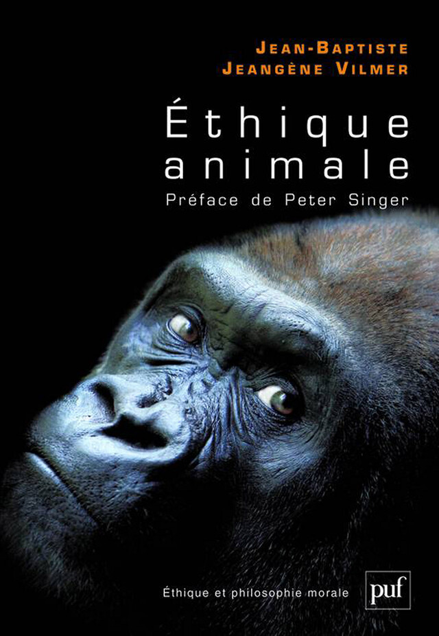Éthique animale - Jean-Baptiste Jeangène Vilmer - Presses Universitaires de France