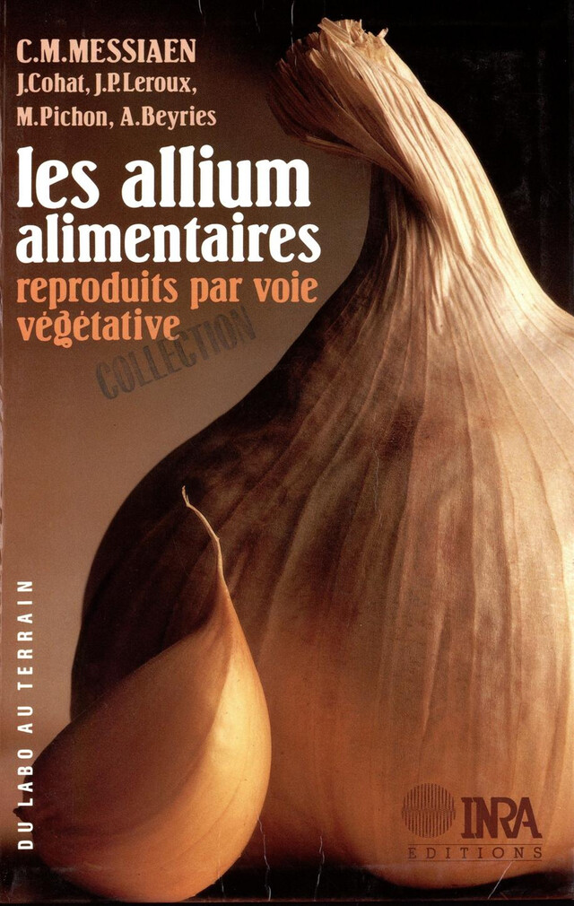 Les alliums alimentaires reproduits par voie végétative - Charles-Marie Messiaen, André Beyères, Joseph Cohat, Jean-Paul Leroux, Maurice Pichon - Quæ