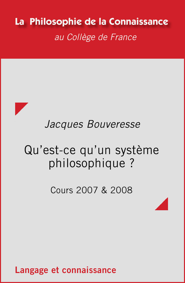 Qu'est-ce qu'un système philosophique ? - Jacques Bouveresse - Collège de France