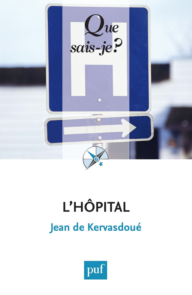 L'hôpital - Jean de Kervasdoué - Que sais-je ?