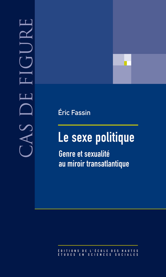 Le sexe politique - Éric Fassin - Éditions de l’École des hautes études en sciences sociales