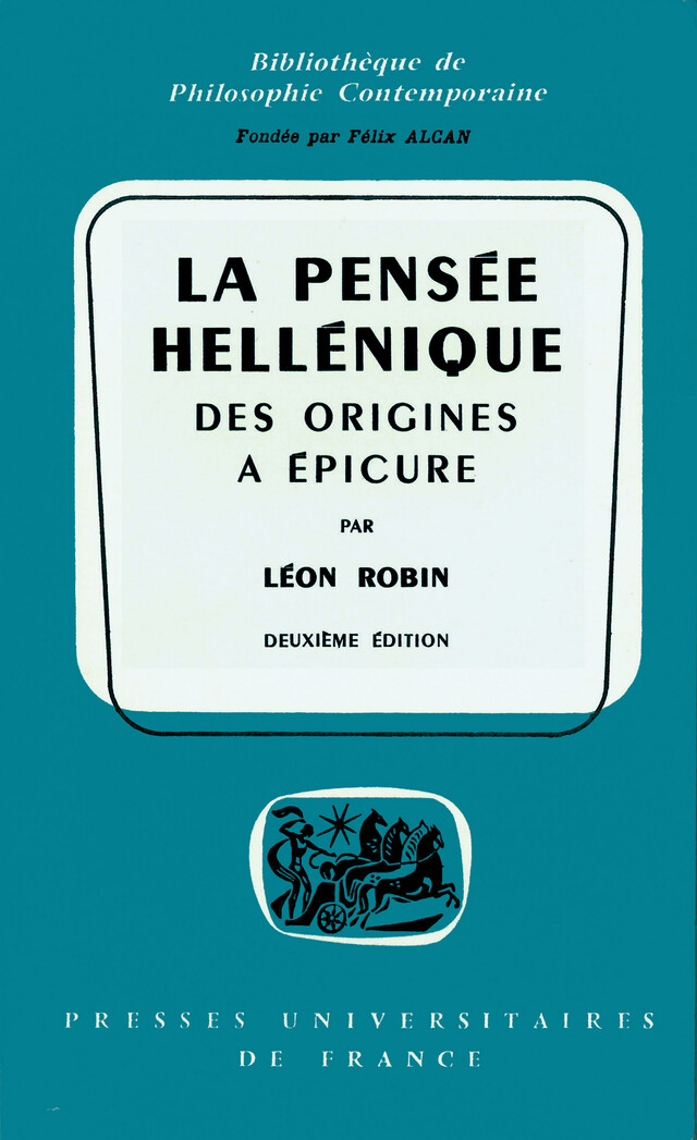 La pensée hellénique, des origines à Épicure - LEON Robin - Presses Universitaires de France