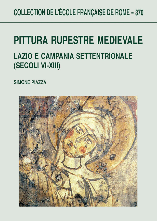 Pittura rupestre medievale - Simone Piazza - Publications de l’École française de Rome