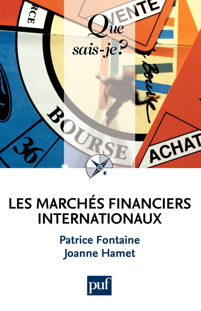 Les marchés financiers internationaux - Patrice Fontaine, Joanne Hamet - Que sais-je ?