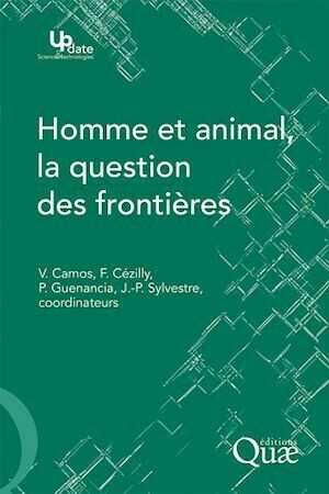 Homme et animal, la question des frontières - Valérie Camos, Pierre Guenancia, Frank Cézilly, Jean-Pierre Sylvestre - Quæ