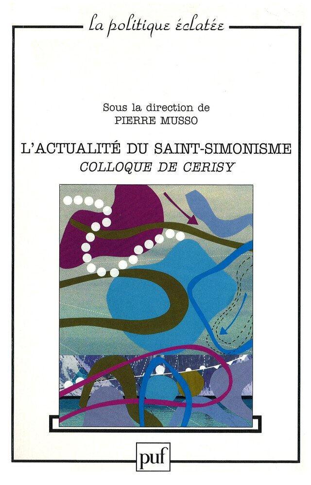 L'actualité du saint-simonisme. Colloque de Cerisy - Pierre Musso - Presses Universitaires de France