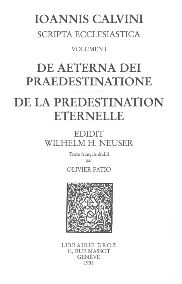 De aeterna Dei praedestinatione – De la prédestination éternelle. Series III. Scripta ecclesiastica - Jean Calvin - Librairie Droz