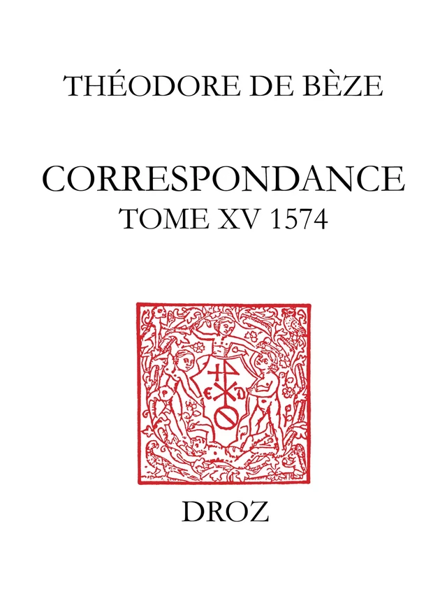 Correspondance - Théodore de Bèze - Librairie Droz