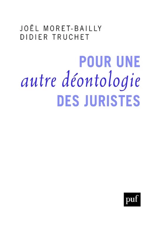 Pour une autre déontologie des juristes - Didier Truchet, Joël Moret-Bailly - Humensis