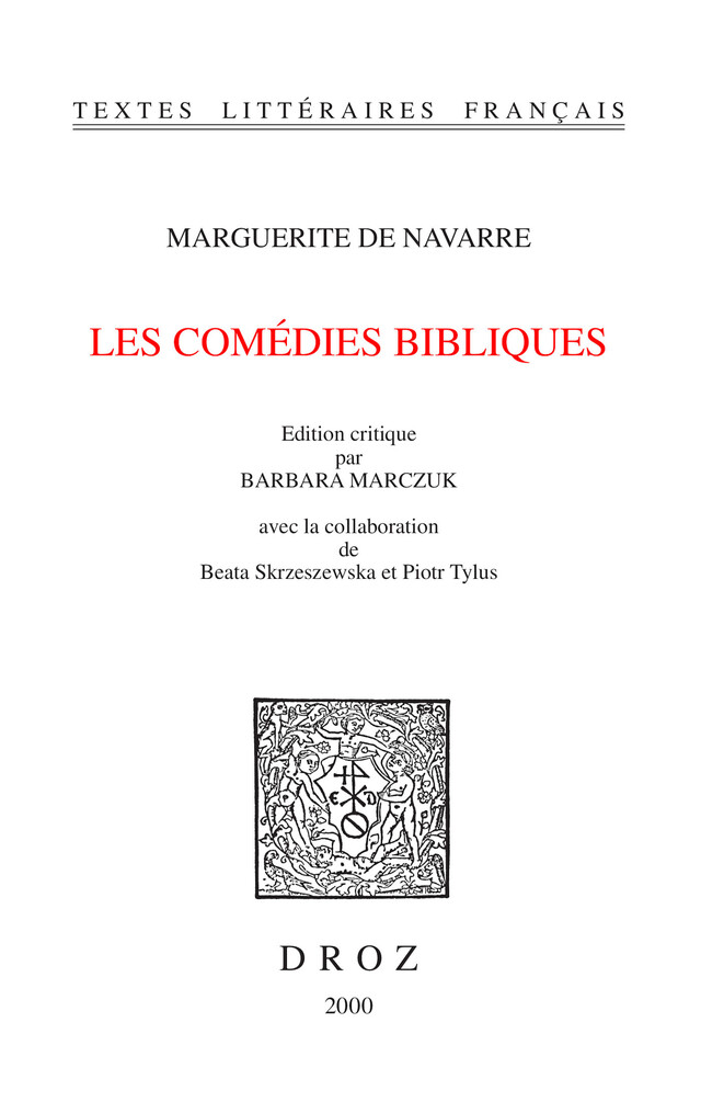 Les Comédies bibliques - Beata Skrzeszewska, Piotr Tylus, Marguerite De Navarre - Librairie Droz