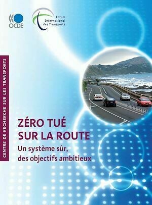 Zéro tué sur la route - Un système sûr, des objectifs ambitieux - Collectif Collectif - Editions de l'O.C.D.E.