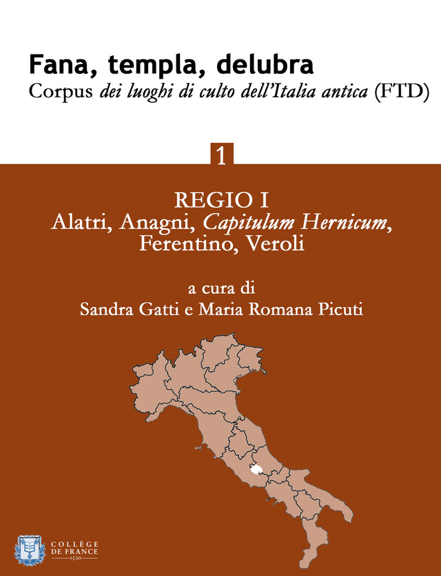 Fana, templa, delubra. Corpus dei luoghi di culto dell'Italia antica (FTD) - 1 - Sandra Gatti, Maria Romana Picuti - Collège de France