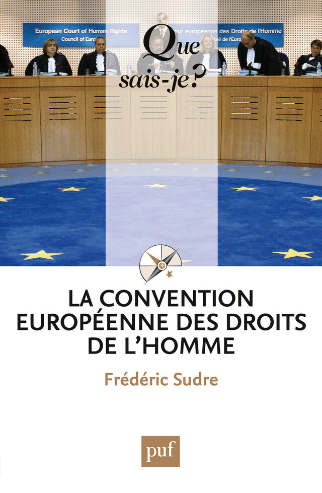 La Convention européenne des droits de l'homme - Frédéric Sudre - Que sais-je ?