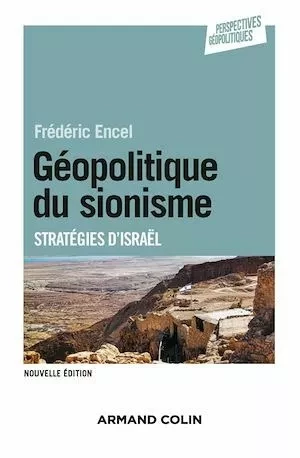 Géopolitique du sionisme - 3e éd - Frédéric Encel - Armand Colin