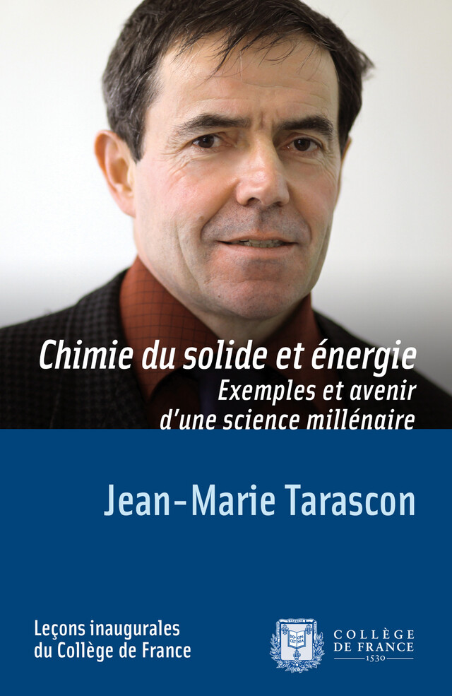 Chimie du solide et énergie. Exemples et avenir d’une science millénaire - Jean-Marie Tarascon - Collège de France