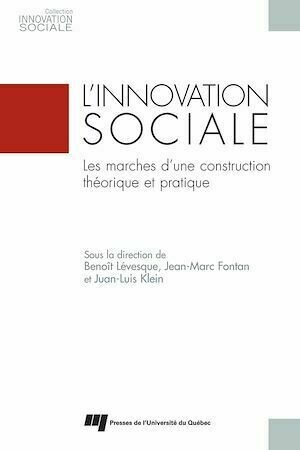 L'innovation sociale - Jean-Marc Fontan, Juan-Luis Klein, Benoît Lévesque - Presses de l'Université du Québec