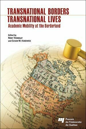 Transnational Borders, Transnational Lives - Rémy Tremblay, Susan W. Hardwick - Presses de l'Université du Québec