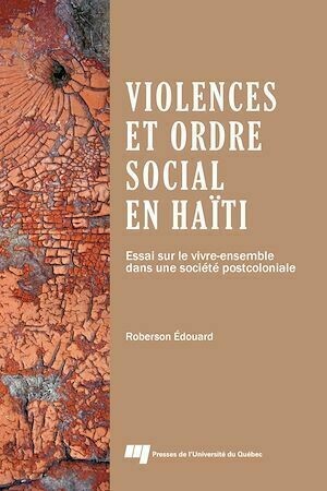 Violences et ordre social en Haïti - Roberson Édouard - Presses de l'Université du Québec