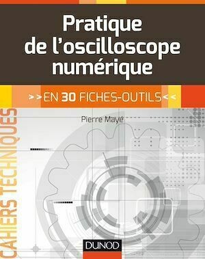 Pratique de l'oscilloscope numérique - Pierre Mayé - Dunod