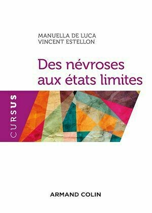 Des névroses aux états limites - Vincent Estellon, Manuella De Luca - Armand Colin