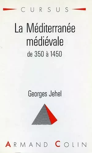 La Méditerranée médiévale - Georges Jehel - Armand Colin