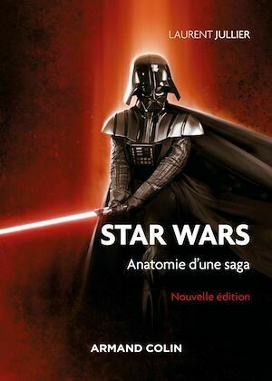 Star Wars - 3e éd. - Laurent Jullier - Armand Colin