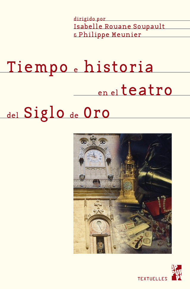 Tiempo e historia en el teatro del Siglo de Oro -  - Presses universitaires de Provence