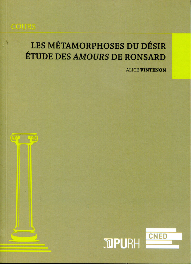 Les métamorphoses du désir - Étude des Amours de Cassandre de Ronsard - Alice Vintenon - Presses universitaires de Rouen et du Havre