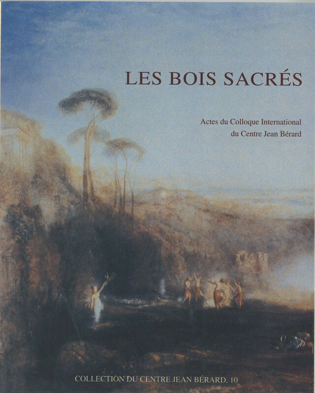 Les bois sacrés -  - Publications du Centre Jean Bérard