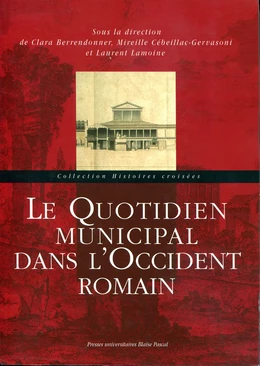 Le quotidien municipal dans l'Occident romain