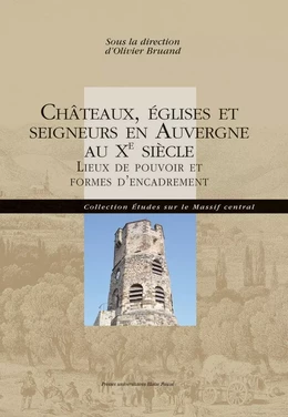 Châteaux, églises et seigneurs en Auvergne au Xe siècle