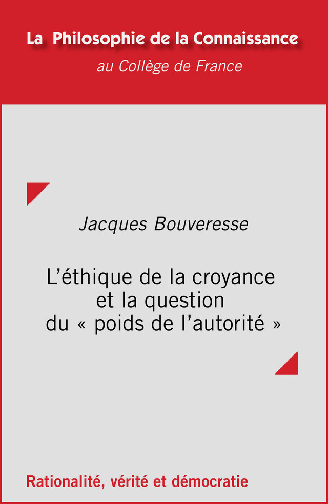 L'éthique de la croyance et la question du « poids de l’autorité » - Jacques Bouveresse - Collège de France