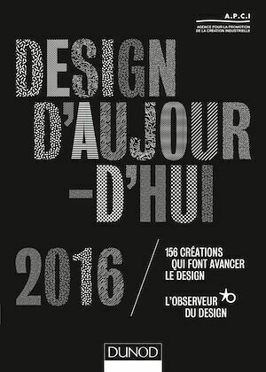 Design d'aujourd'hui 2016 -  APCI - Dunod