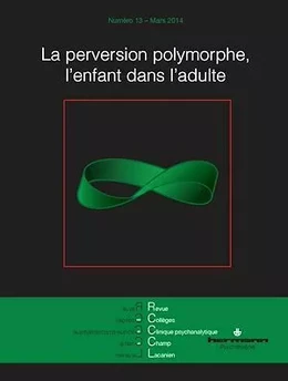 Revue des Collèges de Clinique psychanalytique du Champ Lacanien - n°13