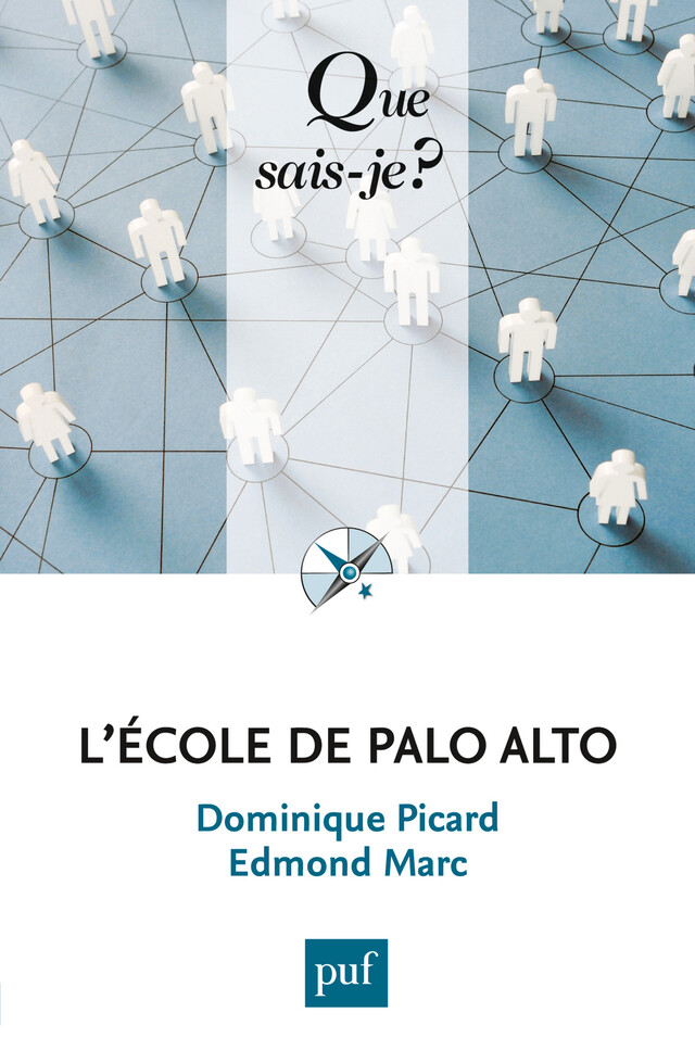 L'École de Palo Alto - Dominique Picard, Edmond Marc - Que sais-je ?