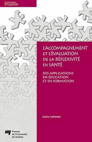 L'accompagnement et l'évaluation de la réflexivité en santé - Louise Lafortune - Presses de l'Université du Québec