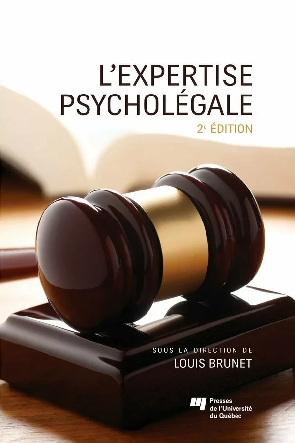 L'expertise psycholégale, 2e édition - Louis Brunel - Presses de l'Université du Québec