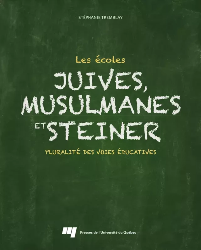 Les écoles juives, musulmanes et Steiner - Tremblay Stéphanie - Presses de l'Université du Québec