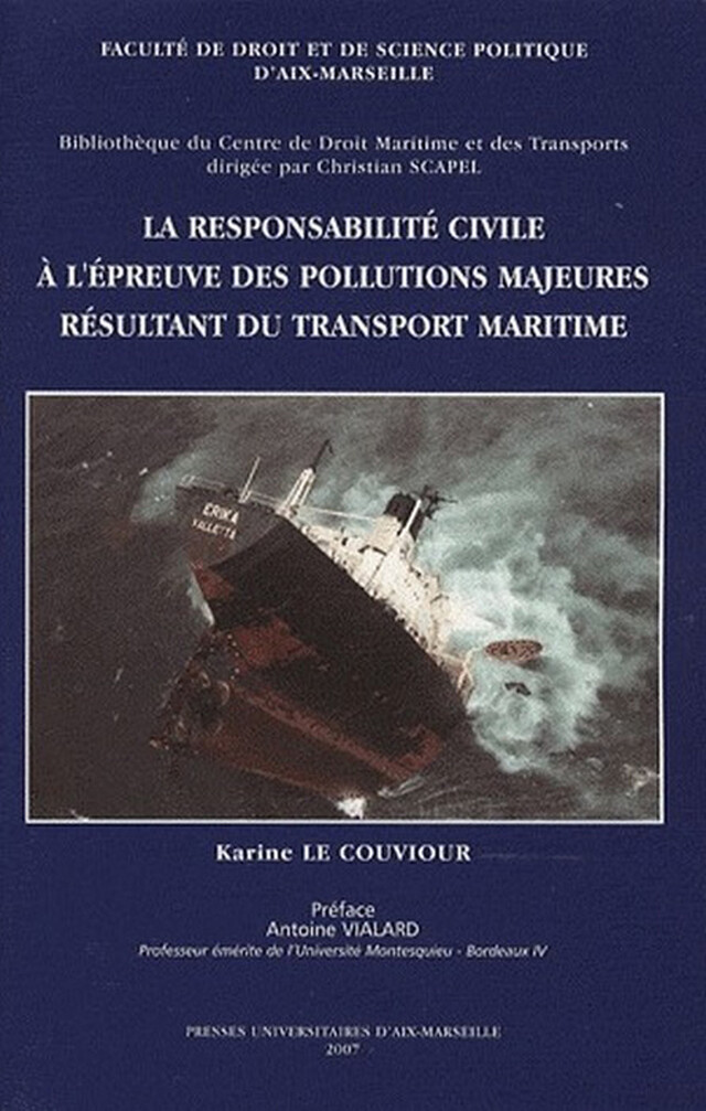 La responsabilité civile à l’épreuve des pollutions majeures résultant du transport maritime - Karine le Couviour - Presses universitaires d’Aix-Marseille